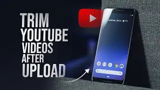 Как обрезать видео на YouTube после загрузки (инструкция)