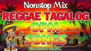 BEST TAGALOG REGGAE LOVE MUSIC | SOFT OPM MIX 2026