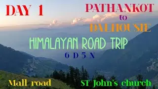 Himalayan Road Trip I Day 1 I Pathankot - Dalhousie I Mall road I ST JOHN CHURCH I Xpulse