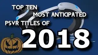 Top Ten Most Anticipated PSVR Games of 2018