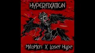 MitaMori x Laser Hype - Hyperfixation