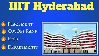 JEE Mains 2019 | IIIT Hyderabad | Placement | CutOff rank | Fess | Departments