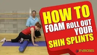 How To Foam Roll Out Your Shin Splints