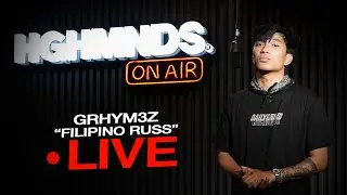 GRHYM3Z | Filipino Russ (HGHMNDS On Air)