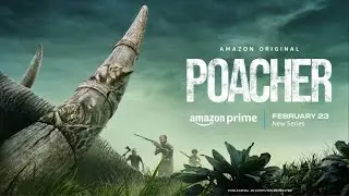 Poacher - Official Trailer｜Amazon Prime Video |