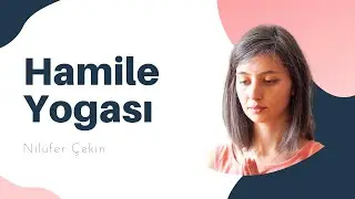 Hamile Yogası - Nil&uuml;fer &Ccedil;ekin