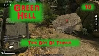 This Boy Be Trippin - Green Hell 10