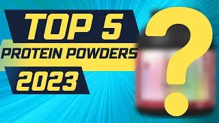 Power Up Your Workouts: The Top 5 Protein Powders for 2023.