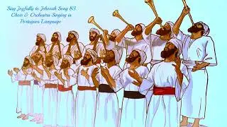 Sing Joyfully to Jehovah Song 83 Choir & Orchestra  Singing in Portugues Language