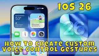 Как создать пользовательские жесты голосового управления в iOS 26