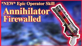 *NEW* Epic Operator Skill / Annihilator - Firewalled ❤