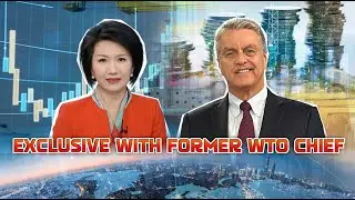 One-on-one with former WTO Chief