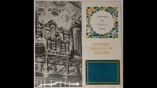 Historical Organs of Europe - Side A - EXP 5 - Chapelet, Chapuis, Jackson, Danby (Vinyl 1968)