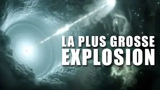 La plus grosse EXPLOSION de L'UNIVERS ! DNDE #144