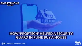 How &lsquo;PropTech&rsquo; Helped a Security Guard in Pune Buy A House | Smartphone Nation