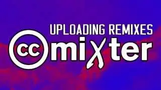 Uploading Remixes to ccMixter.org