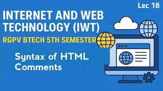 What is a Comment? | Syntax of HTML Comments | Internet & Web Technology | Lec 18