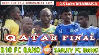 Quater final ! B10 FC Bano 🆚 Sanjiv FC Bano ! Bano football tournament 2025 