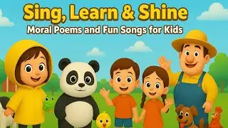 🎶 &ldquo;Sing, Learn & Shine &mdash; Moral Poems | Fun Songs for Kids | Preschool&rdquo;
