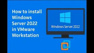 របៀប​ install Windows Server 2022​ នៅក្នុង VMware Workstation - How to install Window Server 2022