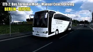 ETS 2 Bus Terminal + Passenger Mod: German Autobahn Manual Coach Driving with Mercedes Travego