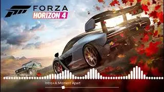《Forza Horizon 4》Intro+A Moment Apart