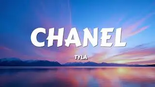 Tyla - CHANEL (Lyrics)
