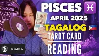 IHANDA ANG SARILI SA BLESSINGS | APRIL 2025 | PISCES | TAGALOG TAROT CARD READING