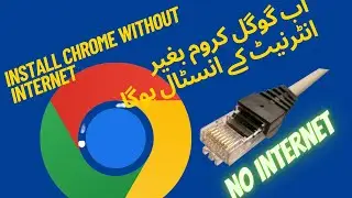 How to install google chrome without internet| google chrome offline |syed tv