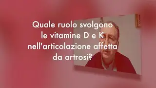 Il ruolo delle Vitamine D e K nell'artrosi