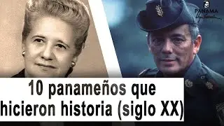 10 panameños que hicieron historia en el siglo XX