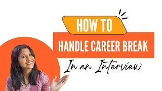 Best Way to Explain a Career Gap | Housewives & Professionals Returning to Work.