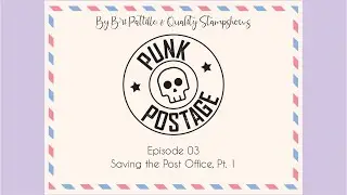 Episode 03 - Saving the Post Office, Pt. 1