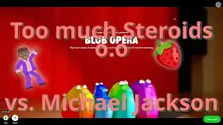 Blob Opera on Steroids vs Michael Jackson - They don't care about us