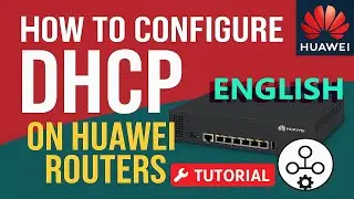 Huawei Router DHCP Configuration Guide | Complete Networking Setup | English