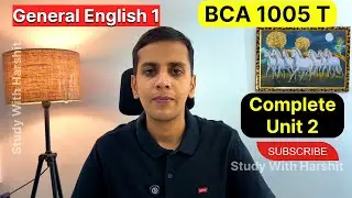 Unit 2 General English 1 | BCA 1005 T Semester 1 CCSU 2025-26 | Complete Revision In Detail