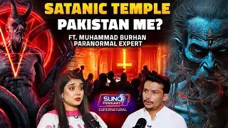 Satanic Temple In Pakistan? | Shaitan Ki Pooja | Ft. Muhammad Burhan Khan | Horror Podcast