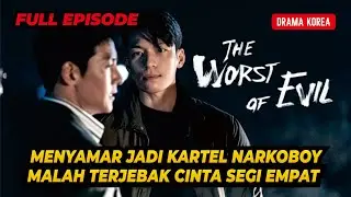 FULL !! DRAMA KOREA THE WORST OF EVIL