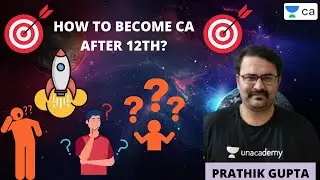 How to become CA after 12th class? | Unacademy Let's Crack CA Exams | Prathik Gupta