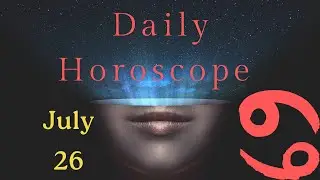 ♋ Cancer July 26 Quick Daily Horoscope 😲 Love/Romance/Money/Career/Health, what tomorrow holds!