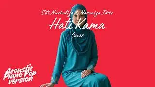 Hati Kama • Siti Nurhaliza & Noraniza Idris (Cover) • Acoustic Piano Pop Version