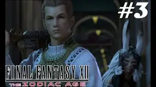 Final Fantasy XII: TZA - Part 3 - The Leading Man...