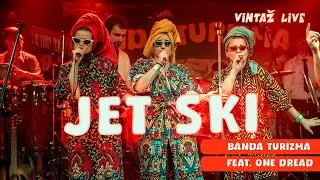 BANDA TURIZMA - JET SKI ft. One Dread (Vintaž Live)