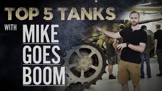 Mike Goes Boom | Top 5 Tanks | The Tank Museum