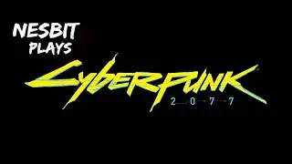 Nesbit Plays Cyber Punk!