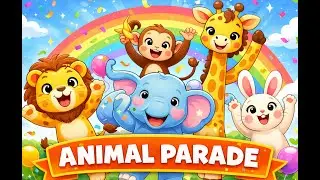 Happy Animal Parade 🦒🐰 | Kids Songs & Rhymes