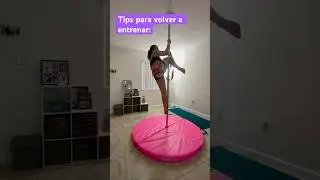 Tips para volver a entrenar #poledance