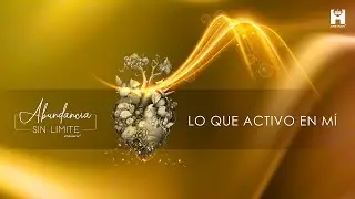 Lo que activo en mí