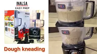 Inalsa food processor for dough kneading || Atta making in Inalsa food processor || dough maker