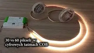 Testujemy i por&oacute;wnujemy cyfrowe taśmy LED COB 30 vs 60 pikseli.